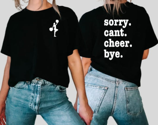 Sorry Can’t Cheer Bye T-Shirt